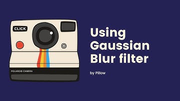 Pillow Using Gaussian Blur filter