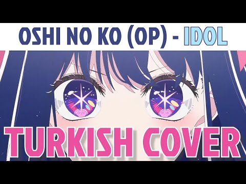 Oshi no Ko (OPENING) — IDOL 「アイドル」 (Turkish Cover) | Minachu