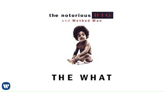 The Notorious B.I.G. - The What (feat. Method Man)