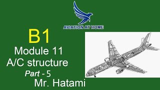 MODULE 11 [PART 5] B1 AIRCRAFT STRUCTURE BY MR HATAMI / ساختمان و سازه هواپیما