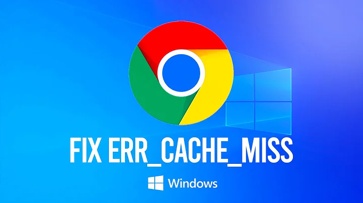 How To Fix ERR_CACHE_MISS In Google Chrome