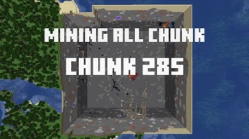 Mining all the chunks in Minecraft    (Chunk 285)  in 1 Minute