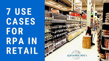 7 use cases of RPA in Retail