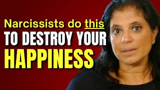Narcissists do THIS to destroy your happiness