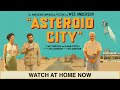 Asteroid City | Watch at Home NOW