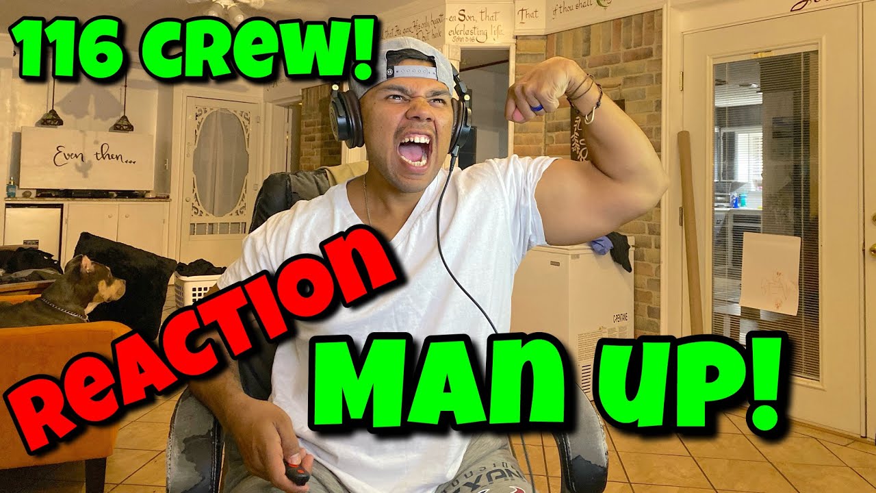 116 Crew Man up (Reaction) - YouTube