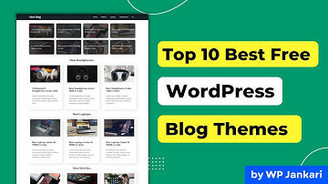 Top 10 Best Free WordPress Theme for Blog 2022