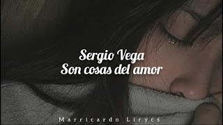 Sergio Vega Cosas del amor (Letra/Lyrics)