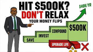 Do This The MOMENT You Hit $500,000 (Most People DESTROY It)
