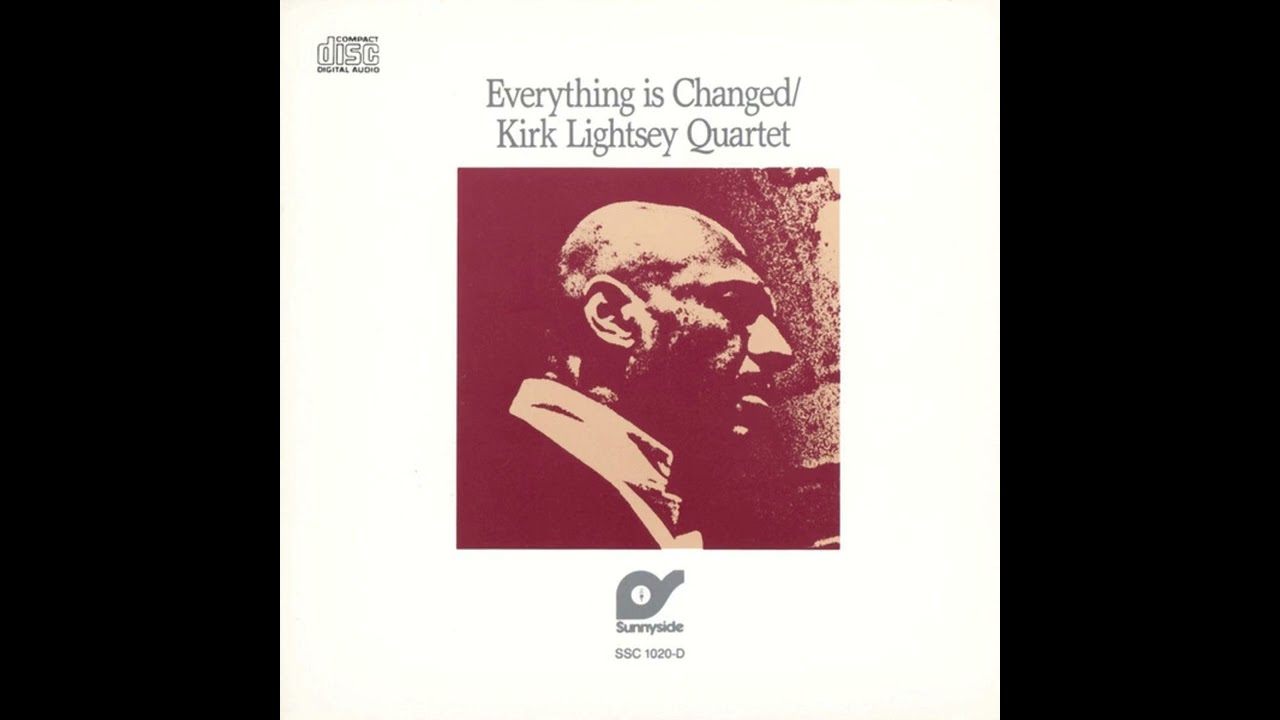 Guarda Kirk Lightsey Quartet – Everything Is Changed (1987) Full Album su YouTube Guarda Kirk Lightsey Quartet – Everything Is Changed (1987) Full Album su YouTube