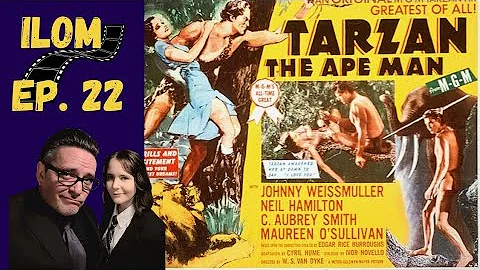 ILOM 22 - Tarzan The Ape Man - January 6, 2022