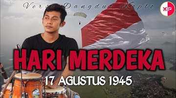 Hari Merdeka 17 Agustus 1945 (Versi Dangdut Koplo)