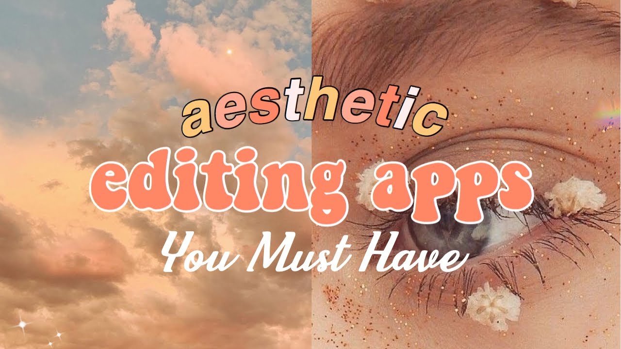 AESTHETIC EDITING APPS YOU MUST HAVE // (iOS & Android ...