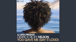You Gave Me (Say It Loud) (DJ Spen Greater Love Re-Edit)