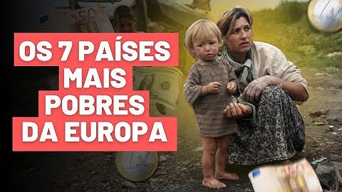 Quais são os países mais pobres do Leste Europeu?