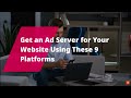 Get an Ad Server for Your Website Using These Platforms