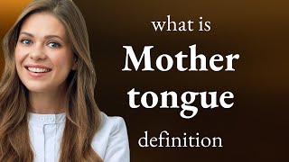 Mother Tongue Meaning Of Mother Tongue