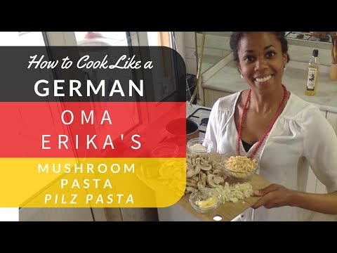 Oma Erika's Pilz Pasta (Mushroom Pasta) - German Recipe - Quick & Delicious