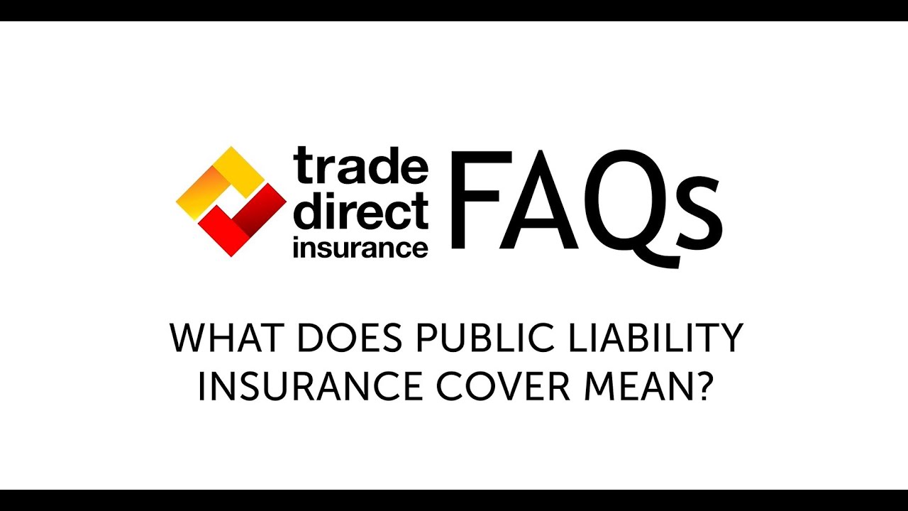 What does public liability insurance cover mean? - Trade Direct Insurance