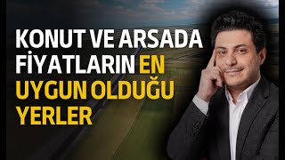 Konut ve Arsa nerelerden alınır ?