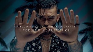 Diego Val, Domino Saints - Feeling Really High (Official Video)