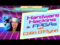 Teardown session 30 hardware hacking  fpgas with colin oflynn