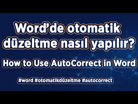 Word’de otomatik düzeltme ve export-import nasıl yapılır? / How to Use AutoCorrect in Word