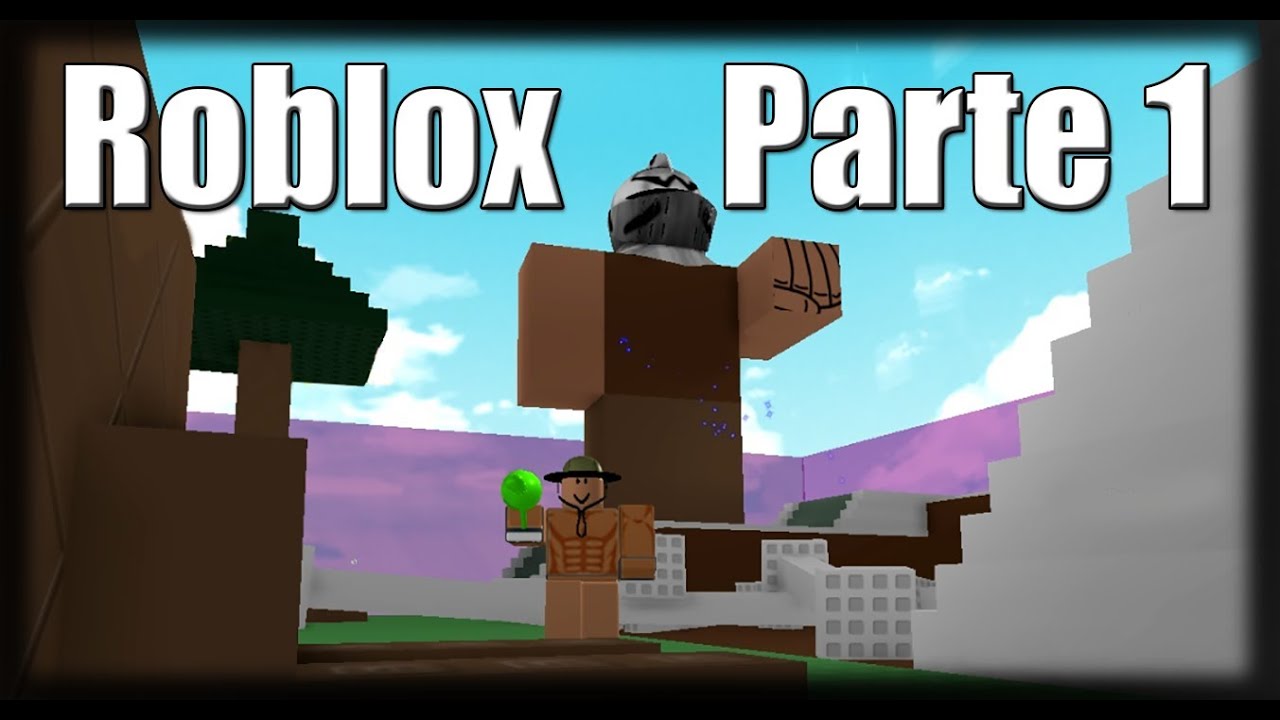 Jogando Roblox Ataque De Gigantes Parte 1 Youtube - jogos de roblox do ataque do gigante