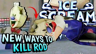 New Ways To Kill Rod In Ice Scream 8