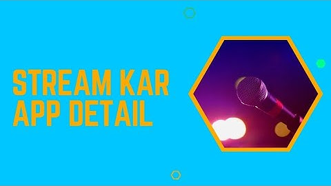 Streamkar live stream app detail in video