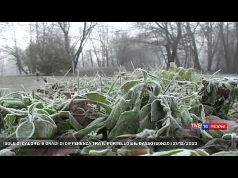 ISOLE DI CALORE: 6 GRADI DI DIFFERENZA TRA IL PORTELLO E IL BASSO ISONZO | 21/12/2023