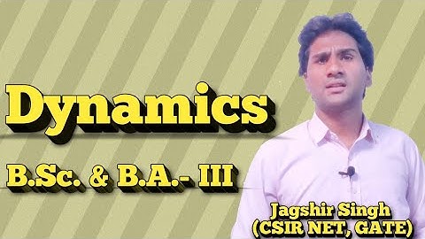Dynamics : Relative Motion, Lecture 04  BSc, B. A.- 3rd