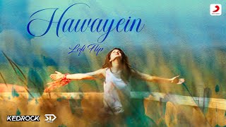 Hawayein Lofi Flip | Kedrock | SD Style | Jab Harry Met Sejal | SRK|Anushka | Pritam | Arijit Singh