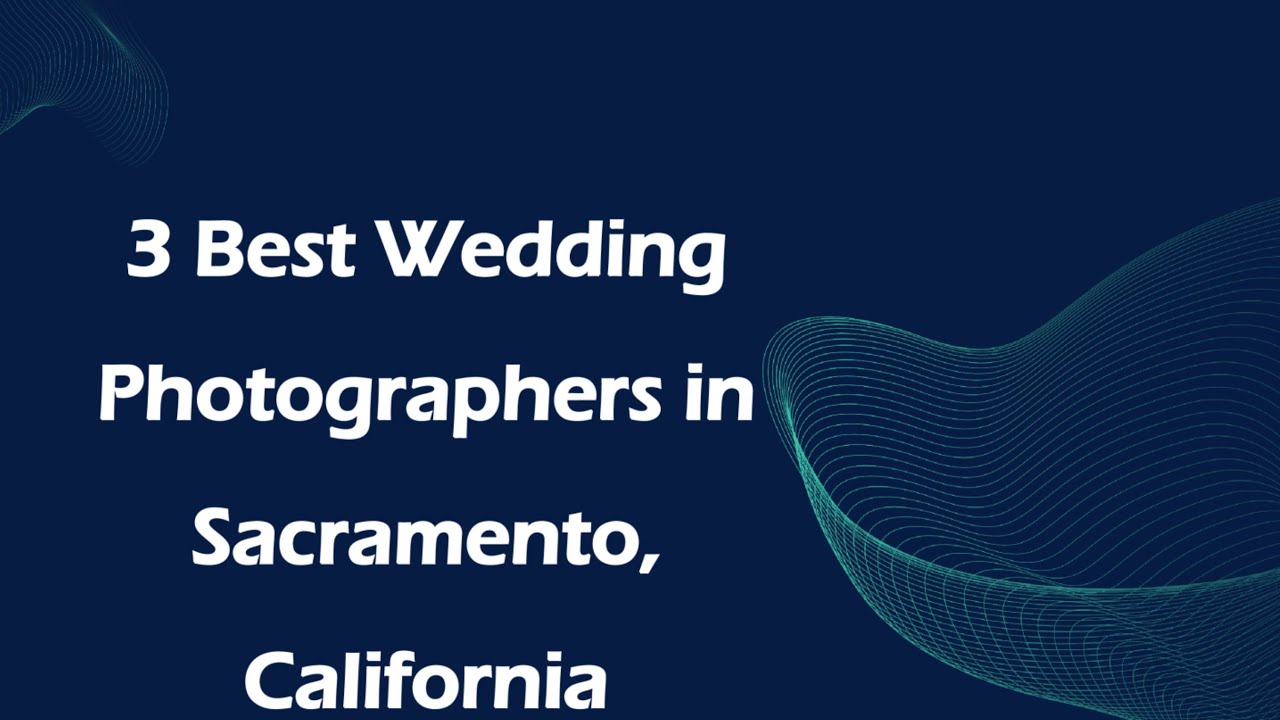3 Best Wedding Photographers in Sacramento, California | Wedding Photography