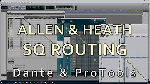 Allen & Heath SQ5 ProTools & Dante Routing