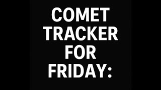 “Comet Tracker: Don’t Miss The Two Green Comets This Friday!”