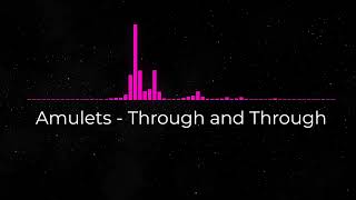 Amulets - Through and Through