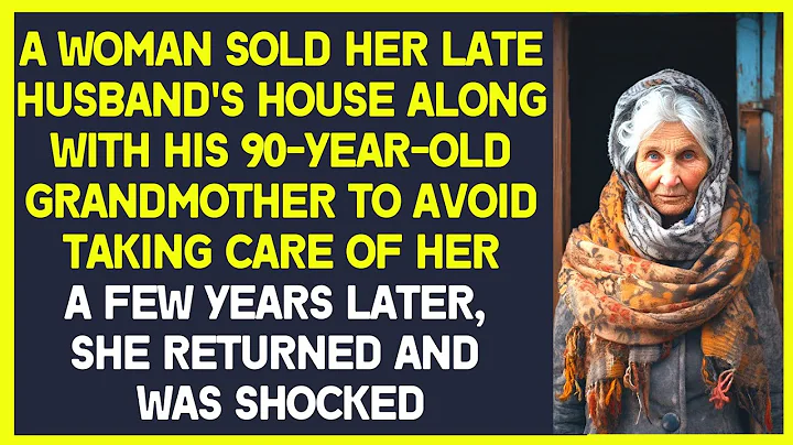 Woman sold late husband's house along with his 90-year-old grandmother to avoid taking care of her - DayDayNews