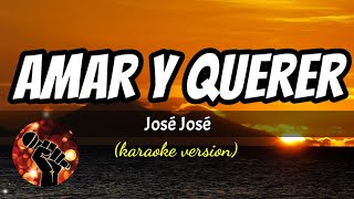 Miniatura del video "AMAR Y QUERER - José José (karaoke version)"