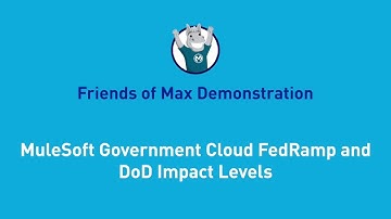 MuleSoft Government Cloud FedRamp and DoD Impact Levels | Friends of Max Overview