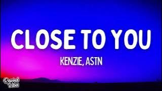Download lagu kenzie, ASTN - close to you (Lyrics)