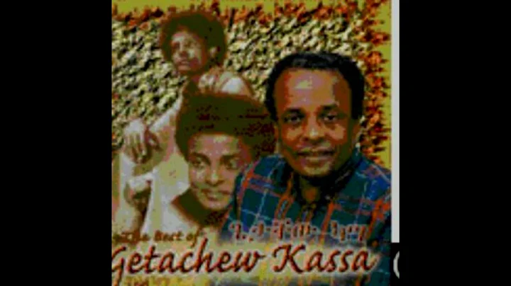Best of getachew kassa