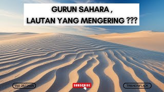 Benarkah GURUN SAHARA dulu adalah LAUTAN ???