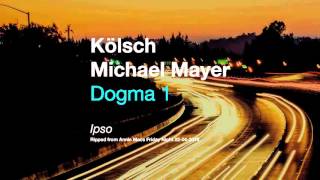 Kölsch &amp; Michael Mayer - Dogma 1 (Ripped from Annie Macs Friday Night 22-04-2016)