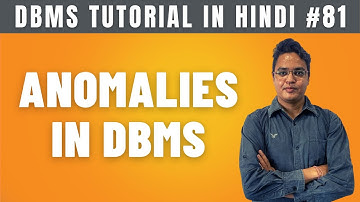 Anomalies in DBMS [Hindi] | Redundancy, Update, Insert and Delete Anomalies - Lecture #81