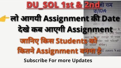 DU SOL Assignments Update आ गयी Assignment की Dates | जानिए किस Students को कितने Assignment बनने है