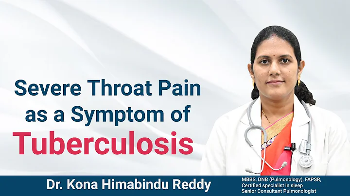 Severe Throat Pain as a Symptom of Tuberculosis | Dr. Kona Himabindu Reddy, Pulmonologist - DayDayNews
