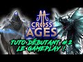 Cross the ages tuto fr avec gameplay  3 astuces de pro 
