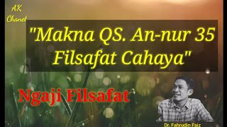 Makna QS. An-nur 35 Filsafat Cahaya | Ngaji Filsafat | Dr. Fahrudin Faiz