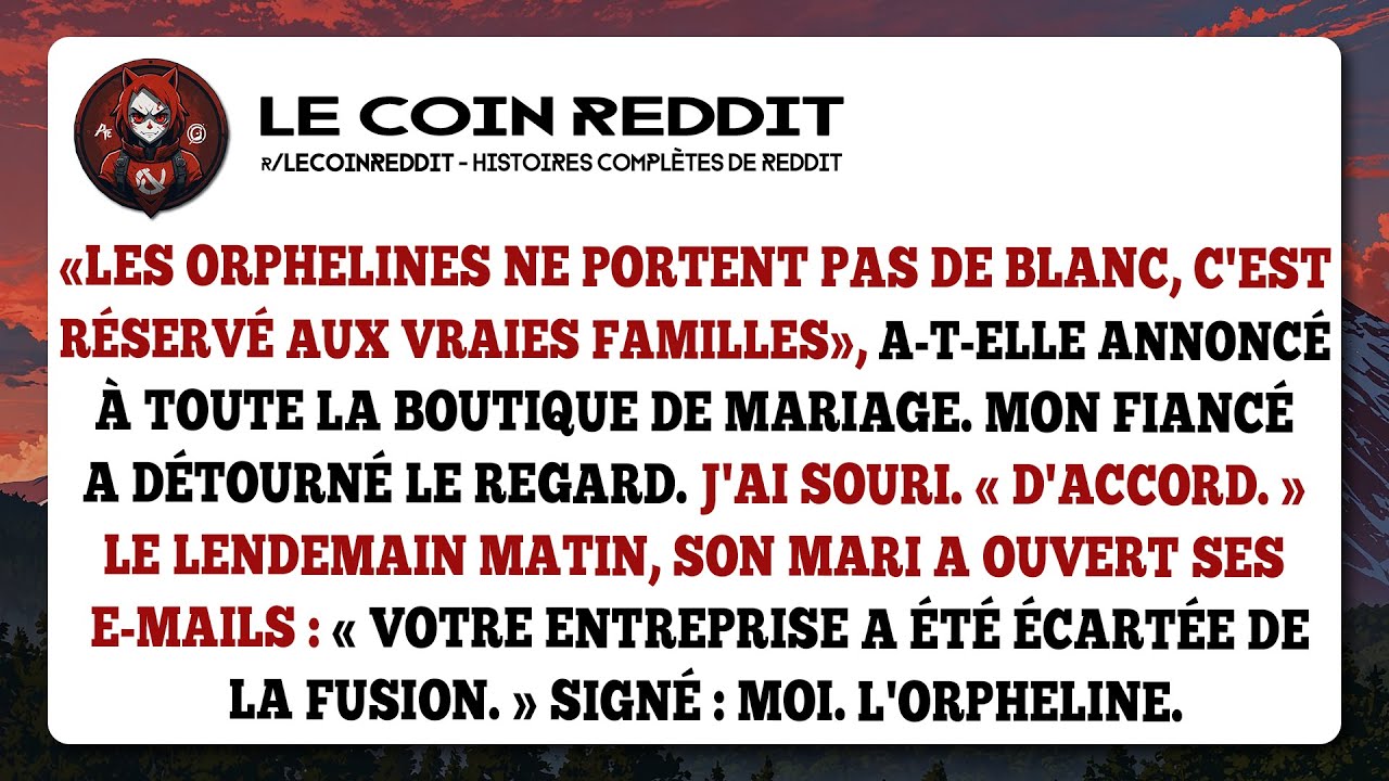 « Les orphelines ne portent pas de blanc, c'est réservé aux vraies familles », a-t-elle annoncé...